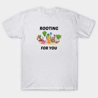 Rooting For You - Gardening Pun T-Shirt